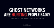 Mental health ghost networks are badly hurting patients