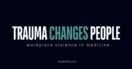 When a patient attacks you, it changes your life