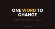 One word to change: board certification for faculty