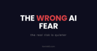 The wrong AI fear: the real risk is quieter