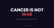 Cancer is not war: patients need partners
