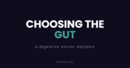 Choosing the gut: a digestive doctor explains