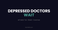 Depressed doctors wait: afraid for their license