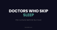 Doctors who skip sleep: the culture behind burnout