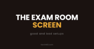 The exam room screen: good and bad setups