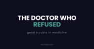 The doctor who refused: good trouble in medicine