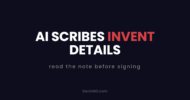 AI scribes invent details: read the note before signing