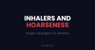 Inhalers and hoarseness: fungal laryngitis in asthma