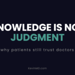 Knowledge is not judgment: why patients still trust doctors