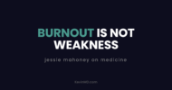 Jessie Mahoney, MD, on physician burnout and well-being: a KevinMD subscriber spotlight