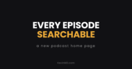 Every episode searchable: a new podcast home page