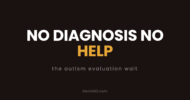 No diagnosis, no help: the autism evaluation wait