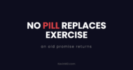 No pill replaces exercise: an old promise returns