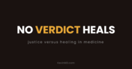 No verdict heals: justice versus healing in medicine