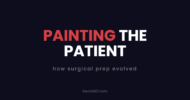 Painting the patient: how surgical prep evolved