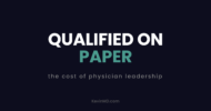 Qualified on paper: the cost of physician leadership
