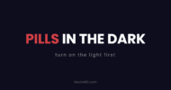 Pills in the dark: turn on the light first