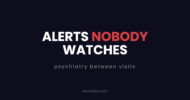 Alerts nobody watches: psychiatry between visits