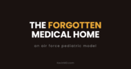 The history of the medical home includes an Air Force base The forgotten medical home: an Air Force pediatric model