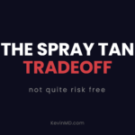 The spray tan tradeoff: not quite risk free
