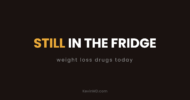 Still in the fridge