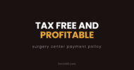 Tax free and profitable: surgery center payment policy