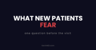 What new patients fear: one question before the visit