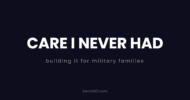 Care I never had: building it for military families